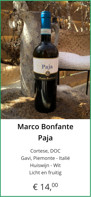 Marco Bonfante Paja  Cortese, DOCGavi, Piemonte - Italië Huiswijn - Wit Licht en fruitig  € 14,00