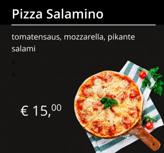 € 15,00 Pizza Salamino tomatensaus, mozzarella, pikante salami x x